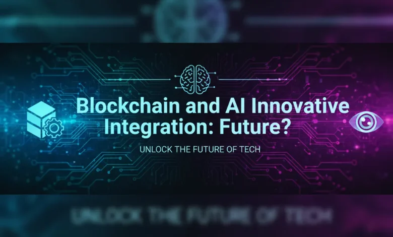 Blockchain And AI Innovative Integration: Future?